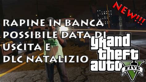 GTA 5 ONLINE RAPINE DLC NATALIZIO PROBABILE DATA DI RILASCIO YouTube