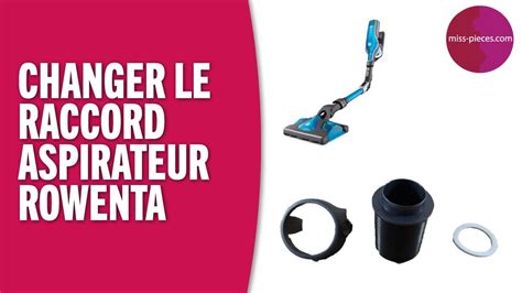 Comment Changer Le Raccord D Un Aspirateur Rowenta Youtube