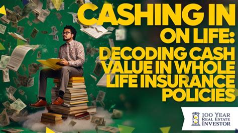 Cashing In On Life Decoding The Cash Value In Whole Life Insurance