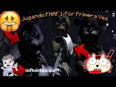 Mi Primera Vez Jugando Five Nights At Freddy S Youtube