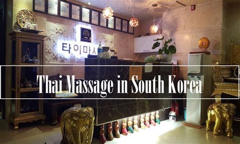 Thai Massage In South Korea Dbs Travels