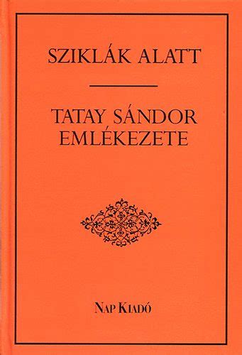 Libri Antikvár Könyv Sziklák alatt Tatay Sándor emlékezete Tüskés