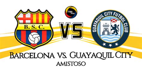 Ver Barcelona Sc Vs Guayaquil City Amistoso Por Goltv De La Liga Pro