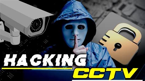 How Hackers Hack CCTV IP Cameras Unseen Eyes YouTube