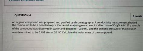 Solved Question Points An Organic Compound Was Prepared Chegg