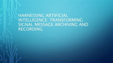 Harnessing Artificial Intelligence Transforming Signal Message