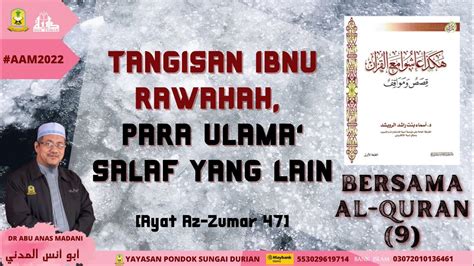 AAM 2022 Bersama Al Quran 09 Ayat Az Zumar 47 Tangisan Ibnu Rawahah