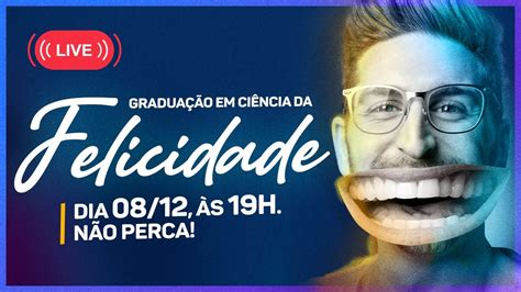 Ci Ncia Da Felicidade Como O Curso E Resultado Do Vestibular Youtube