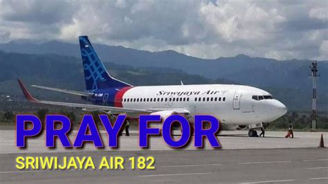 Pray For Sriwijaya Air Youtube