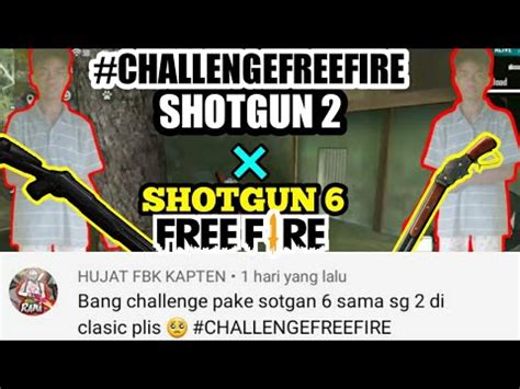 Shotgun Shotgun Bersatu Game Free Fire Mode Classic Challenge