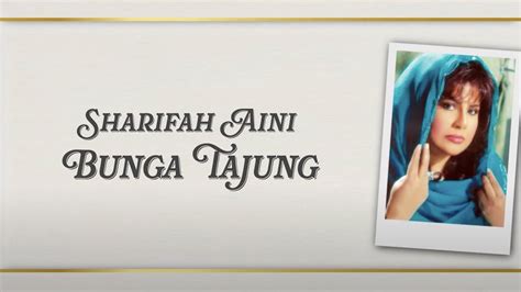 Datuk Sharifah Aini Bunga Tanjung Official Lyric Video Youtube