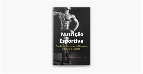 Nutrição Esportiva fundamentos e guia prático para alcançar o sucesso