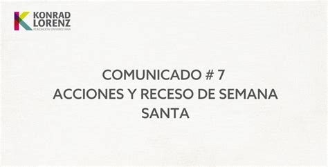 Comunicado No Acciones Y Receso De Semana Santa Pregrados Y