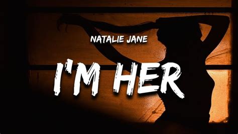 Natalie Jane I M Her Lyrics YouTube H E R Lyrics Natalie Lyrics