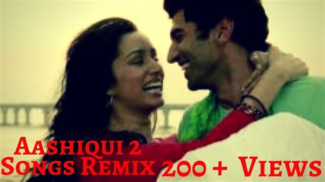 Aashiqui 2 Songs Remix Youtube