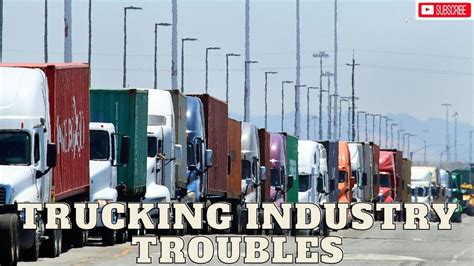 Trucking Industry Troubles And Issues Explained Youtube