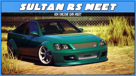 Sultan Rs Only Gta Online Car Meet Youtube