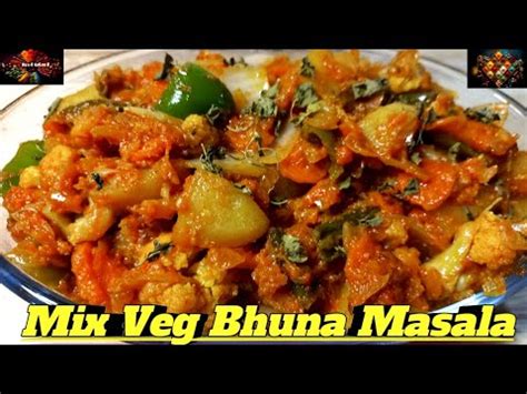 Mix Veg Bhuna Masala Veg Bhuna Handi Dhaba Hotel Style Veg Bhuna