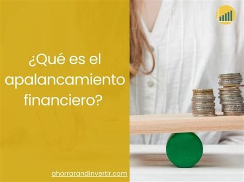 Qué es el apalancamiento financiero Cómo se calcula ventajas e