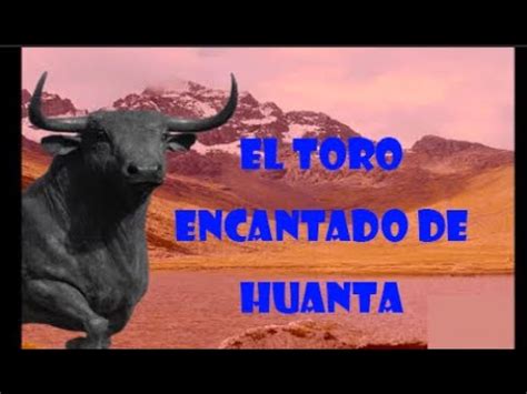 El Toro Encantado De Huanta YouTube