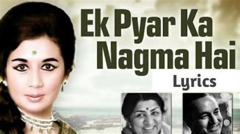 Ek Pyar Ka Nagma Hai With Lyrics Shor Lata Mangeshkar Mukesh