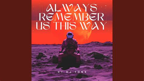 DJ Tons - Always Remember Us This Way Chords - Chordify