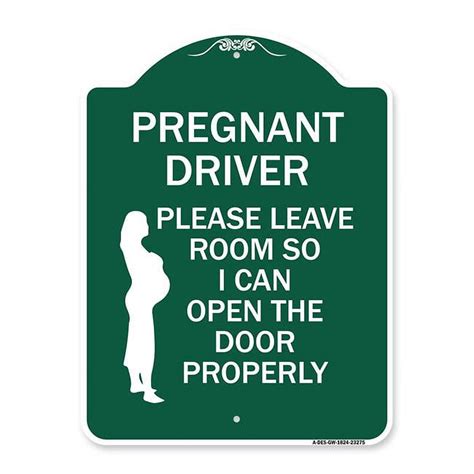 Signmission 18 X 24 In Designer Series Sign Pregnant Driver Please Leave Room So I Can Open