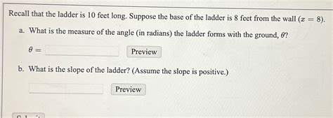 Recall That The Ladder Is Feet Long Suppose The Chegg