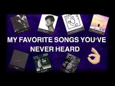 My Favorite Songs You Ve Never Heard Youtube