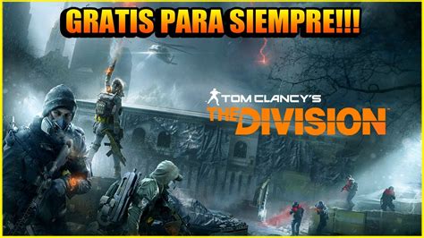 Juegazo Gratis Para Siempre Tom Clancys The Division Youtube