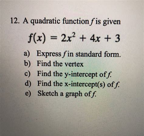 Solved 12 A Quadratic Function F Is Given Fx 2x2 4x