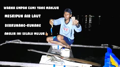 Tips Mancing Cumi Malam Hari Saat Air Laut Berarus Angler Cumi