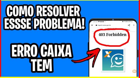 Como RESOLVER ERRO 403 Forbidden No CAIXA TEM FUNCIONA EM QUALQUER