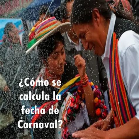 Cómo se calcula la fecha de Carnaval 2025 elyex