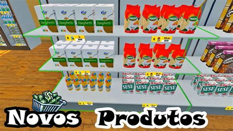 Adquirindo Novos Produtos Para O Mercado Supermarket Simulator