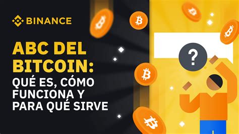 Qu Es C Mo Funciona Y Para Qu Sirve Blog De Binance