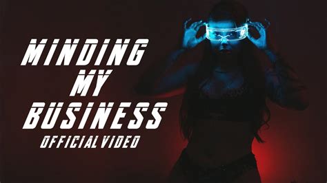 Minding My Business The Official Video Youtube