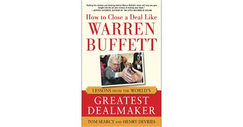 How To Close A Deal Like Warren Buffett Lessons From The World S Greatest Dealmaker[book]