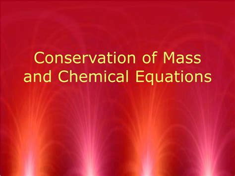 Ppt Conservation Of Mass And Chemical Equations Powerpoint Presentation Id6666004