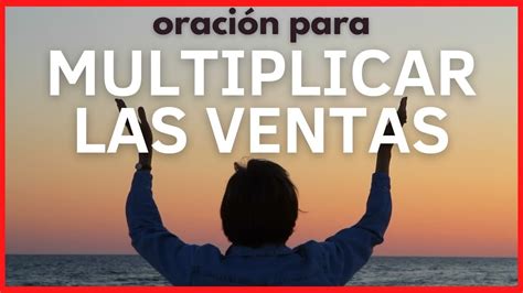 Haz esta oración para MULTIPLICAR LAS VENTAS Oraciones YouTube