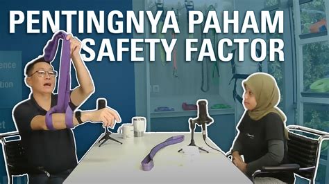 Apa Itu Safety Factor Pentingnya Paham Safety Factor Pada Webbing