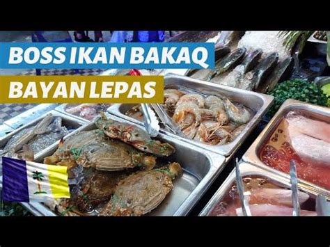 Seaside Dinner At BOSS Ikan Bakaq Penang YouTube