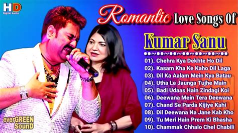 Romantic Love Songs Of Kumar Sanu Alka Yagnik Hits Best Of Kumar