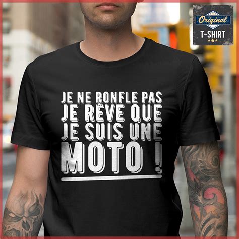 Je ne ronfle pas je rêve que je suis une moto Original t shirt Les t