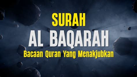 Surah Al Baqarah Dengan Suara Indah Membuat Hati Tenang Mukhtar Al