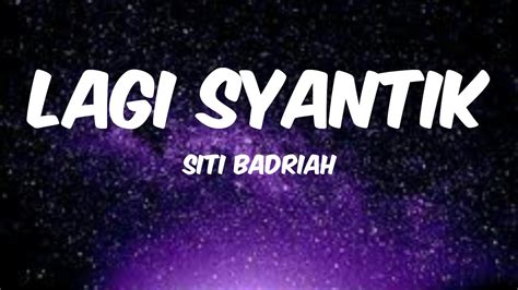 Siti Badriah Lagi Syantik Lyrics Youtube