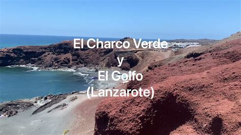 Lanzarote El Charco Verde Y El Golfo Youtube