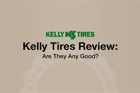 Kelly Tires Review: Are They Any Good?