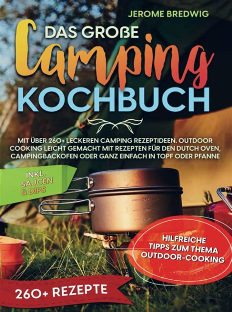 Das große Camping Kochbuch Mit über 260 leckeren Camping Rezeptideen