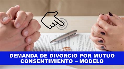 Modelo Demanda De Divorcio Por Mutuo Consentimiento 【2025】